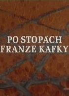 Online film Po stopách Franze Kafky