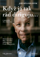 Online film Jiří Bělohlávek: „Když já tak rád diriguju…“