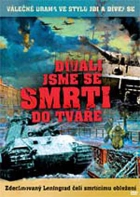 Online film Dívali jsme se smrti do tváře