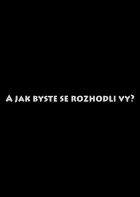 Online film Jak byste se rozhodli vy?