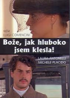 Online film Bože, jak hluboko jsem klesla!