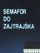 Online film Semafor do zajtrajška