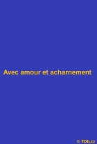 Online film Avec amour et acharnement