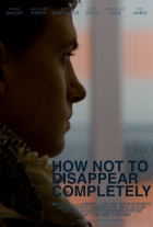 Online film How Not to Disappear Completely