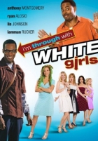 Online film I'm Through with White Girls (The Inevitable Undoing of Jay Brooks)